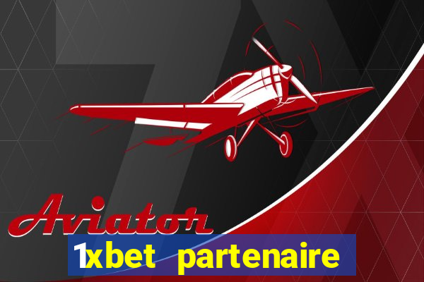 1xbet partenaire apk download